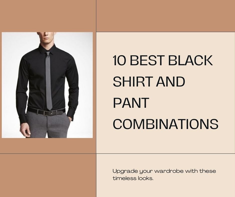 Best Black Shirt Combination Pant Ideas for Men